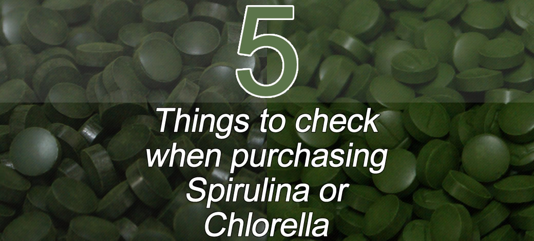 5 things to check when purchasing spirulina or chlorella